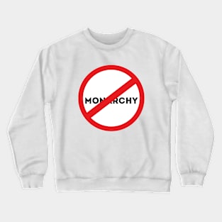 No to the Monarchy Crewneck Sweatshirt